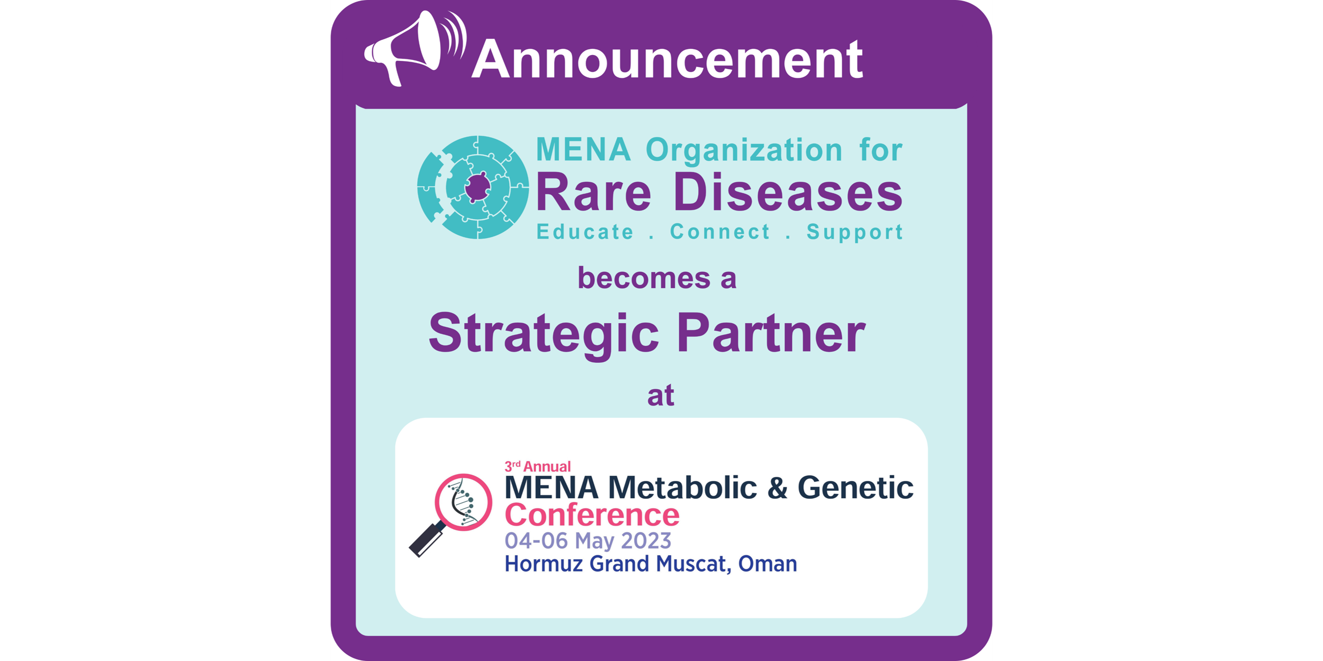 The 3rd MENA Metabolic & Genetic Conference is supported by the MENA Organization for Rare Diseases