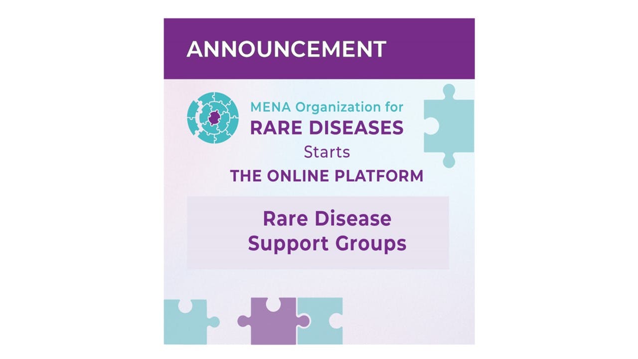 Rare Disease Support Groups: a unique online platform launched by MENA Organization for Rare Diseases to connect people involved in rare diseases  